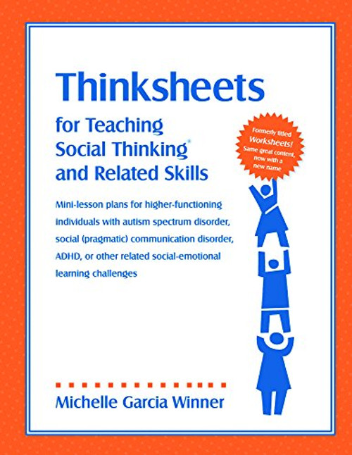 Thinksheets for Teaching Social Thinking and Related Skills For Teaching Social Skills and Related Skills