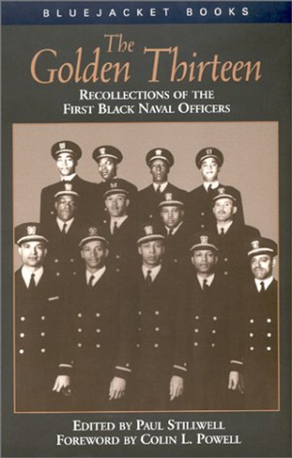 The Golden Thirteen: Recollections of the First Black Naval Officers (Bluejacket Paperback Series)