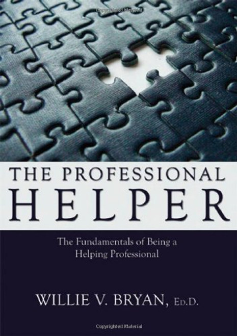 The Professional Helper: The Fundamentals of Being a Helping Professional