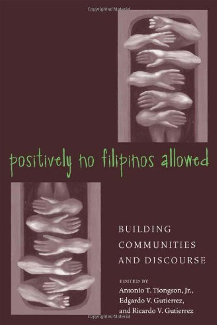 Positively No Filipinos Allowed: Building Communities and Discourse (Asian American History & Cultu)