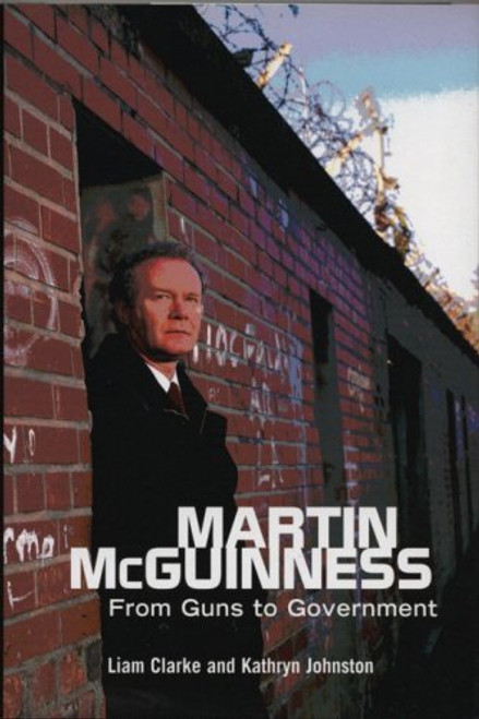 Martin McGuinness: From Guns to Government
