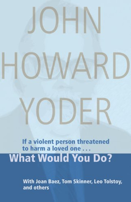 What Would You Do? (John Howard Yoder Series)