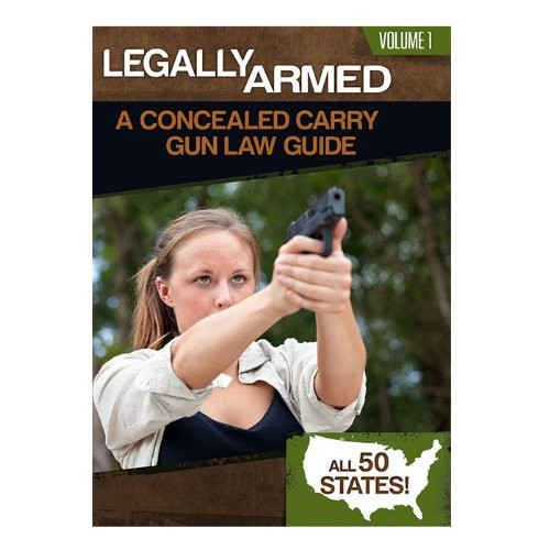 1: Legally Armed: A Concealed Carry Gun Law Guide