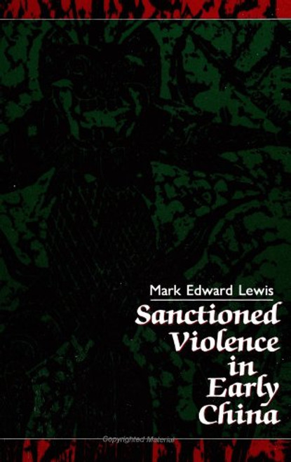 Sanctioned Violence in Early China (Suny Series in Chinese Philosophy and Culture)