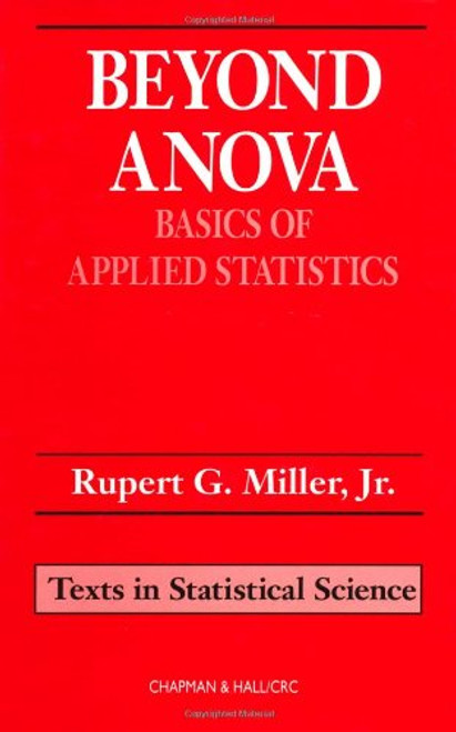 Beyond ANOVA: Basics of Applied Statistics (Chapman & Hall/CRC Texts in Statistical Science)