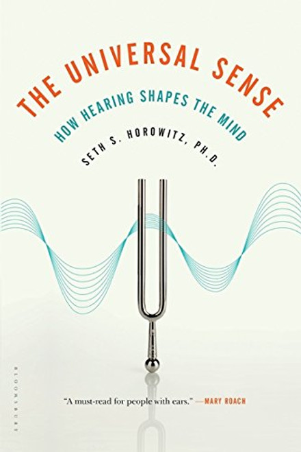 The Universal Sense: How Hearing Shapes the Mind