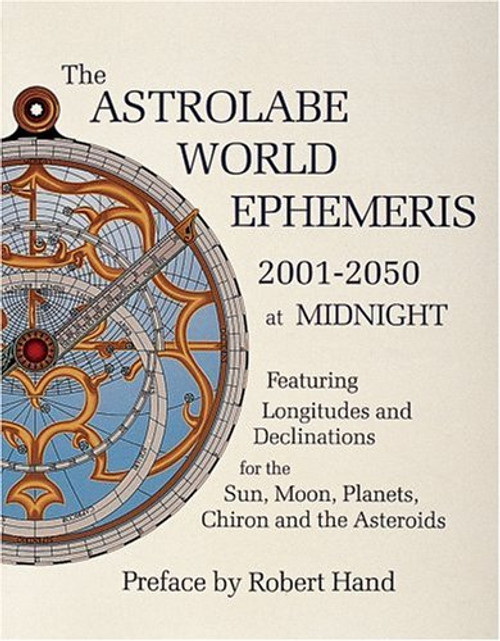 The Astrolabe World Ephemeris: 2001-2050 At Midnight