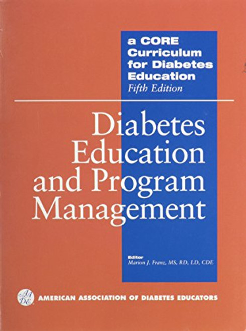 3: A Core Curriculum for Diabetes Education: Diabetes Education And Program Management