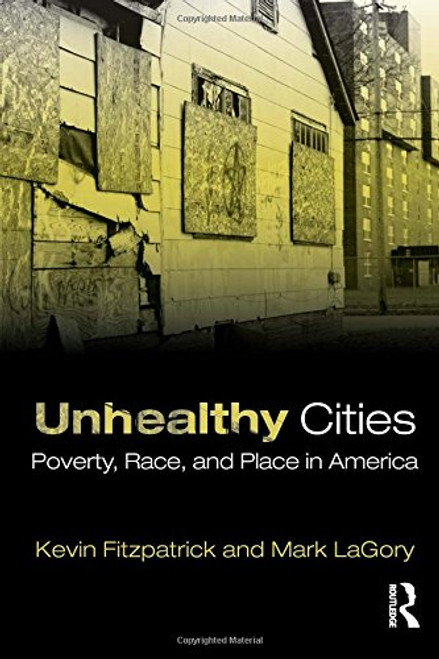 Unhealthy Cities: Poverty, Race, and Place in America