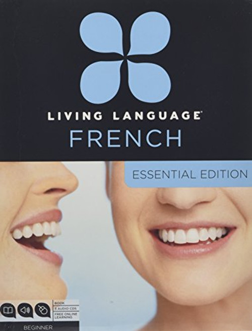 Living Language French, Essential Edition: Beginner course, including coursebook, 3 audio CDs, and free online learning