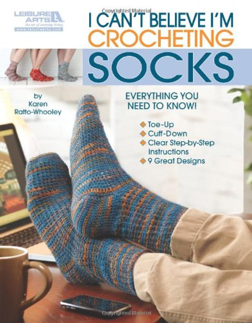 I Can't Believe I'm Crocheting Socks  (Leisure Arts #5263)