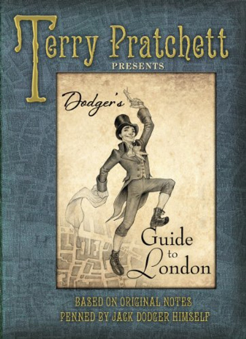 Dodger's Guide to London: Based on Original Notes Penned by Jack Dodger Himself