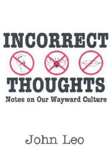 Incorrect Thoughts: Notes on Our Wayward Culture