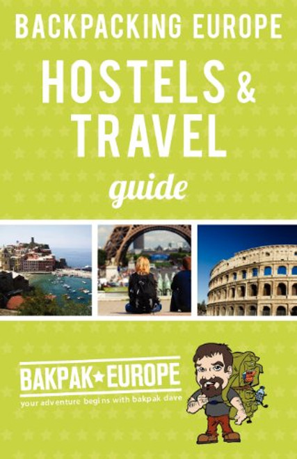 Backpacking Europe Hostels & Travel Guide 2013