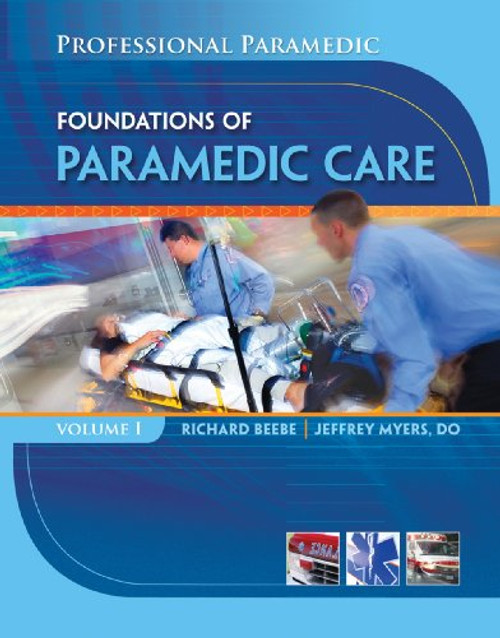 Study Guide for Beebe/Myers' Paramedic Professional Volume I: Foundations Of Paramedic Care (Professional Paramedic)