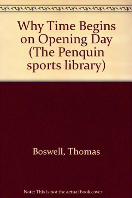 Why Time Begins on Opening Day (The Penquin sports library)