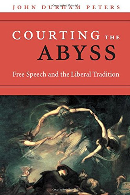 Courting the Abyss: Free Speech and the Liberal Tradition