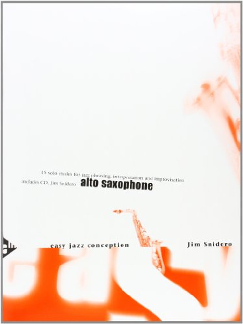 Easy Jazz Conception -- Alto Saxophone: 15 Solo Etudes for Jazz Phrasing, Interpretation, and Improvisation (English/German Language Edition) (Book & CD)