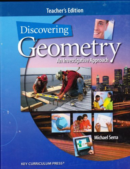 Discovering Geometry: An Investigative Approach, Teacher's Edition