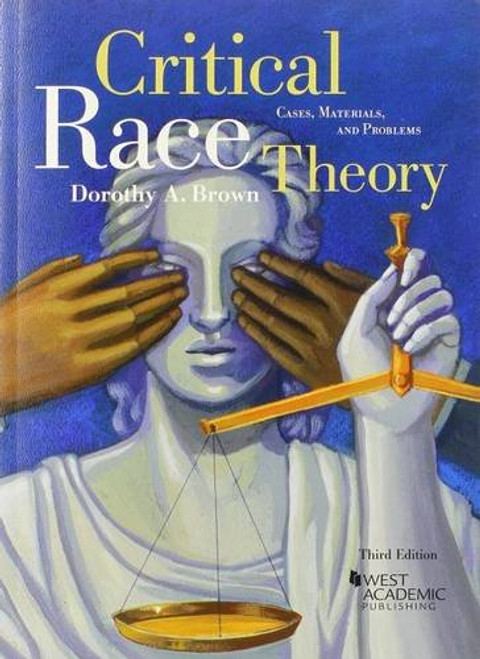 Critical Race Theory: Cases, Materials, and Problems, 3d (Coursebook)