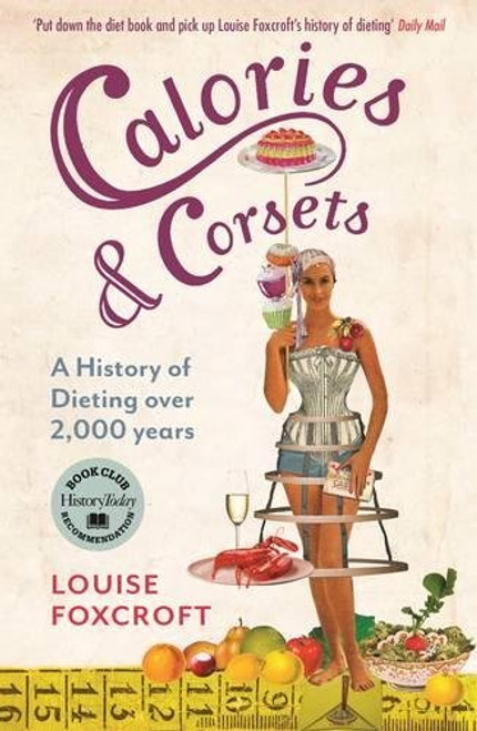 Calories and Corsets: A history of dieting over 2,000 years