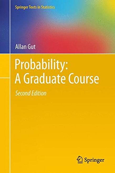 Probability: A Graduate Course (Springer Texts in Statistics)