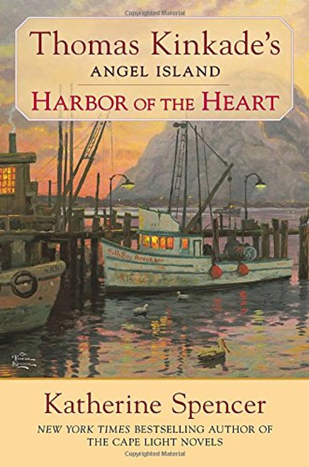 Harbor of the Heart (Thomas Kinkade's Angel Island)