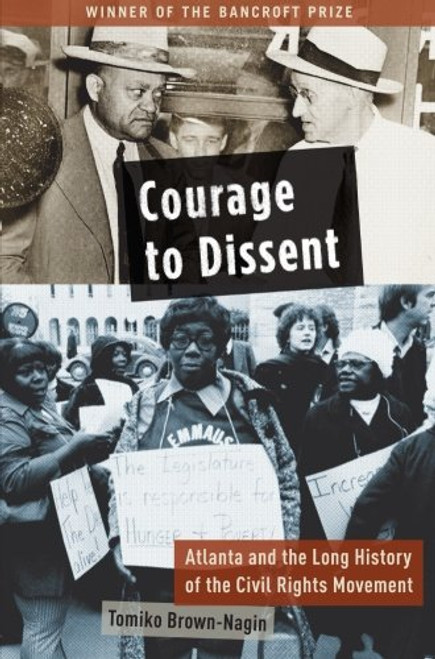 Courage to Dissent: Atlanta and the Long History of the Civil Rights Movement