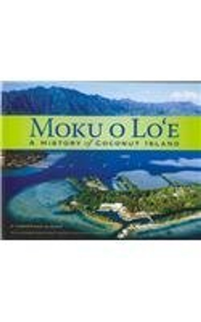 Moku o Lo`e: A History of Coconut Island