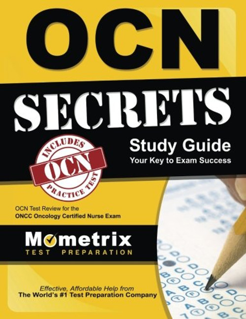 OCN Exam Secrets Study Guide: OCN Test Review for the ONCC Oncology Certified Nurse Exam