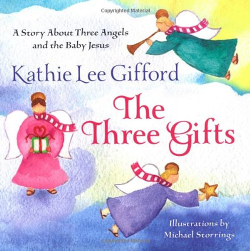 The Three Gifts: A Story About Three Angels and the Baby Jesus