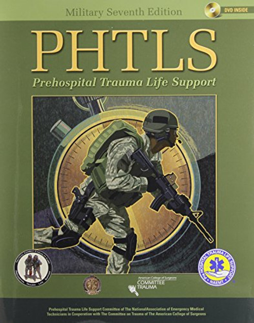 PHTLS Prehospital Trauma Life Support: Military Edition