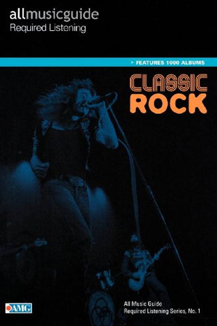 All Music Guide Required Listening : Classic Rock (All Music Guides)