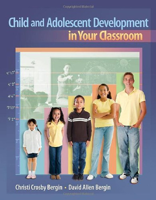 Child and Adolescent Development in Your Classroom (Whats New in Education)
