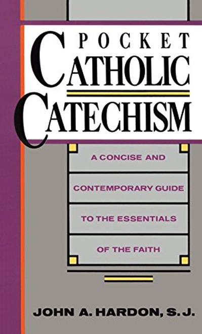 Pocket Catholic Catechism: A Concise and Contemporary Guide to the Essentials of the Faith