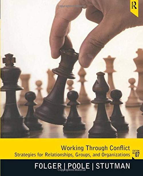 Working through Conflict: Strategies for Relationships, Groups, and Organizations, 7th Edition
