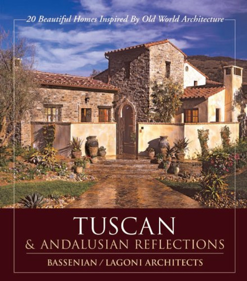 Tuscan & Andalusian Reflections: 20 Beautiful Homes Inspired By Old World Architecture