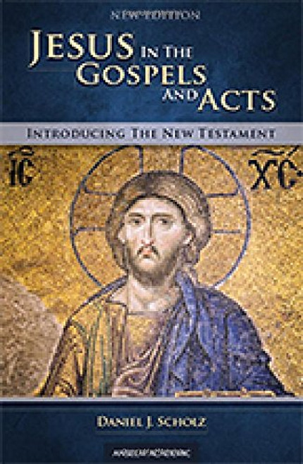 Jesus in the Gospels and Acts: New Edition-Introducing the New Testament