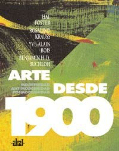 Arte desde 1900 / Art Since 1900: Modernidad, antimodernidad, posmodernidad / Modernism, Antimodernism, Postmodernism (Arte contemporaneo / Contemporary Art) (Spanish Edition)