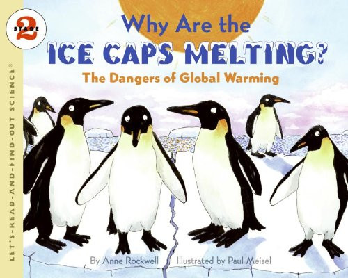 Why Are the Ice Caps Melting?: The Dangers of Global Warming (Let's-Read-and-Find-Out Science 2)