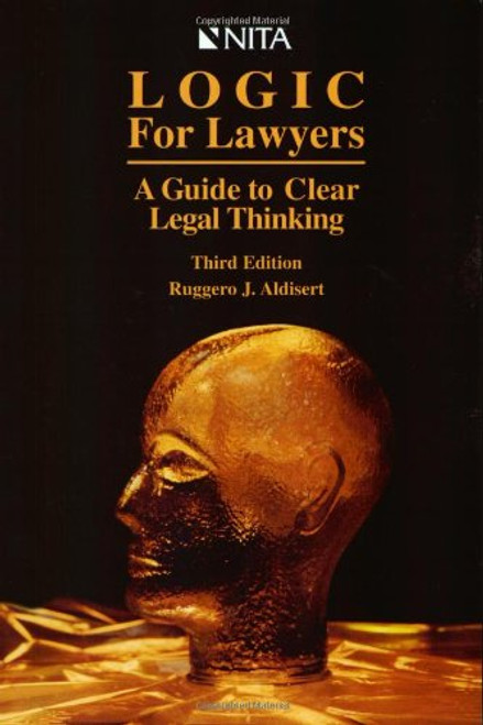 Logic for Lawyers : A Guide to Clear Legal Thinking