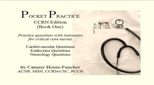 Pocket Practice CCRN Edition (Book One) Practice questions with rationales for critical care nurses