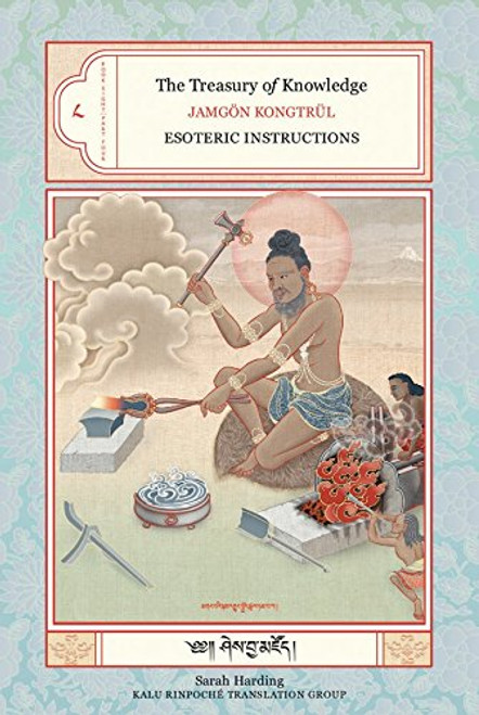 The Treasury of Knowledge: Book Eight, Part Four: Esoteric Instructions (Bk.8, Pt. 4)