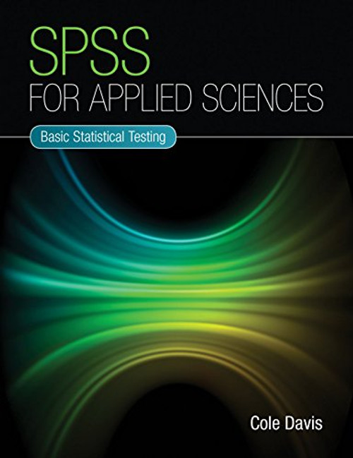 SPSS for Applied Sciences: Basic Statistical Testing