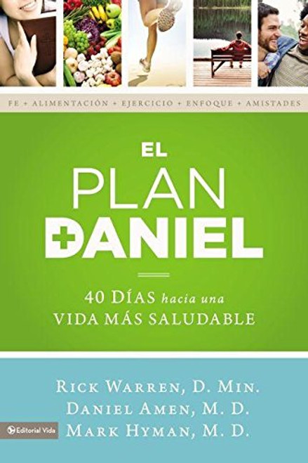 El plan Daniel: 40 das hacia una vida ms saludable (The Daniel Plan) (Spanish Edition)