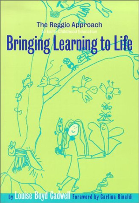 Bringing Learning to Life: A Reggio Approach to Early Childhood Education (Early Childhood Education, 86)