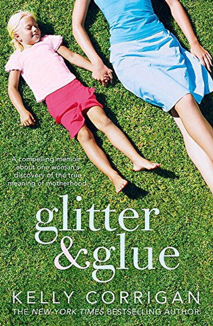 Glitter and Glue: A compelling memoir about one woman's discovery of the true meaning of motherhood