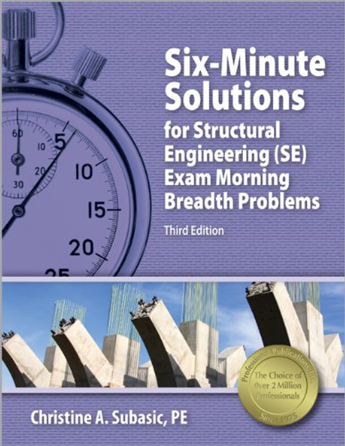 Six-Minute Solutions for Structural I PE Exam Problems, 3rd Ed