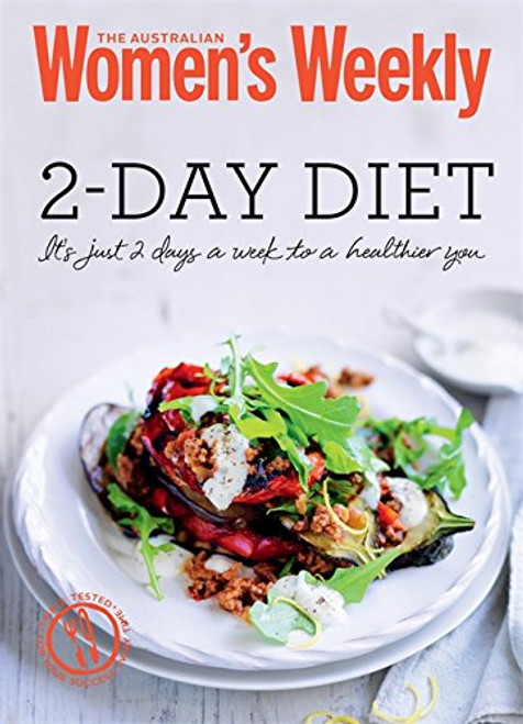 2-Day Diet: Healthy, Inspiring Meal Plans, All 500 Calories or Less (The Australian Women's Weekly Minis)