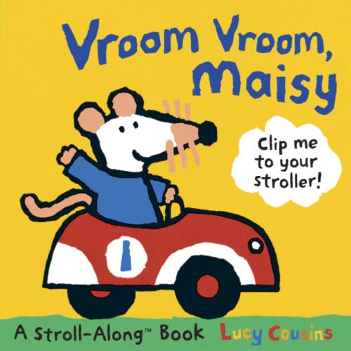 Vroom Vroom, Maisy: A Stroll-Along Book